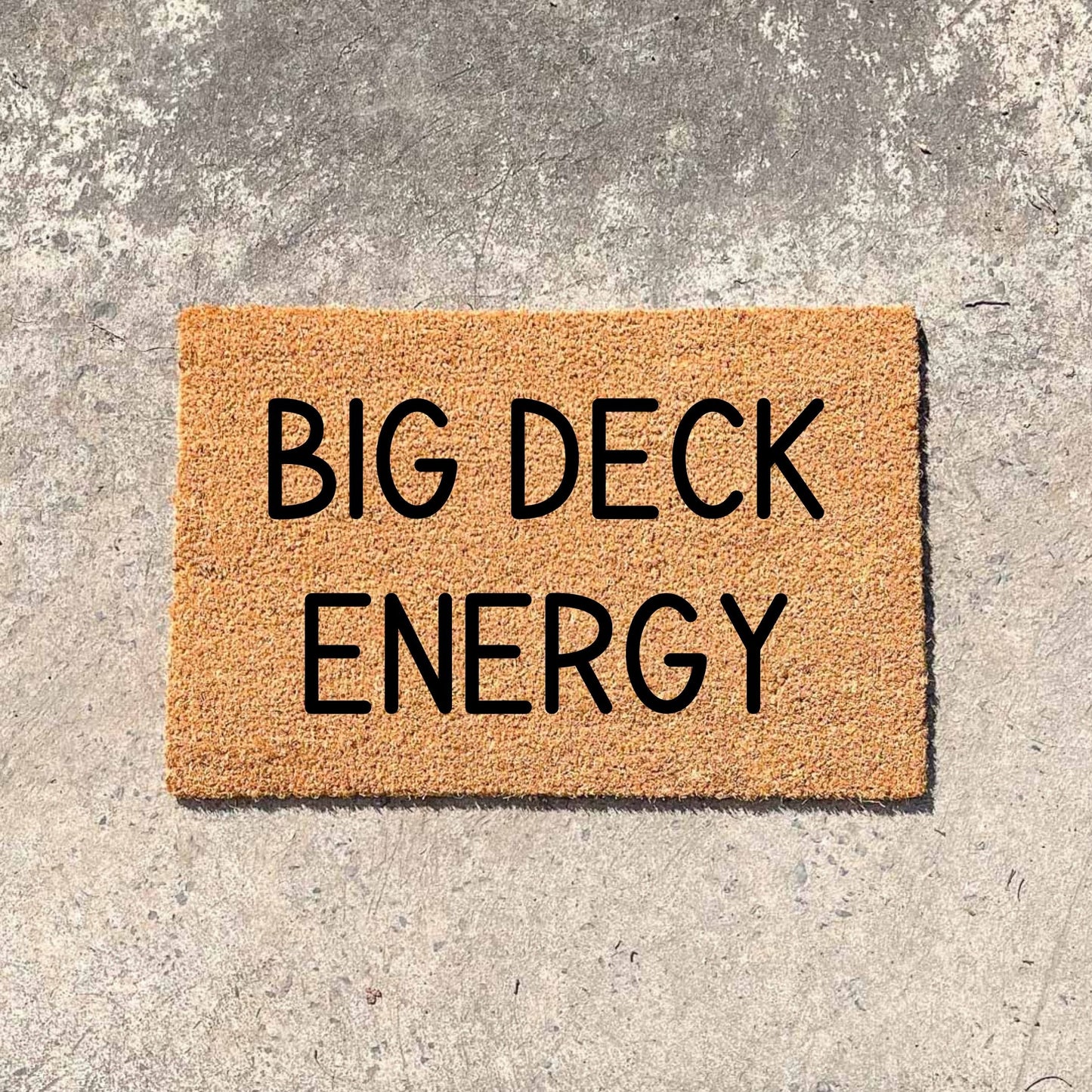 Big deck energy doormat, fathers day gift, gifts for him, birthday gift, dad doormat, grandpa doormat