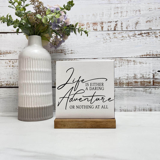 Life is a daring adventure or nothing  wood sign, quote sign, rustic decor, home decor